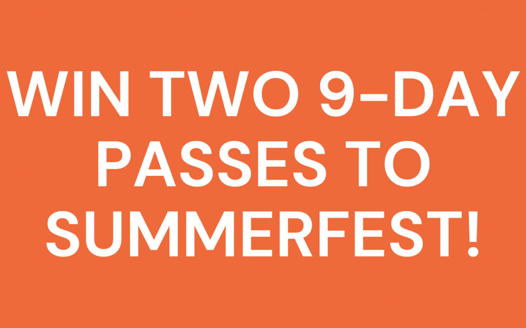Win Two 9-Day Passes to Summerfest!