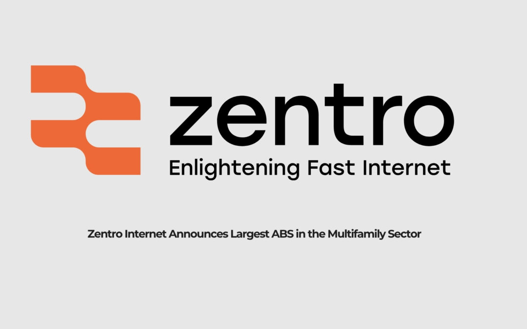Zentro Internet Closes Inaugural $240 Million ABS